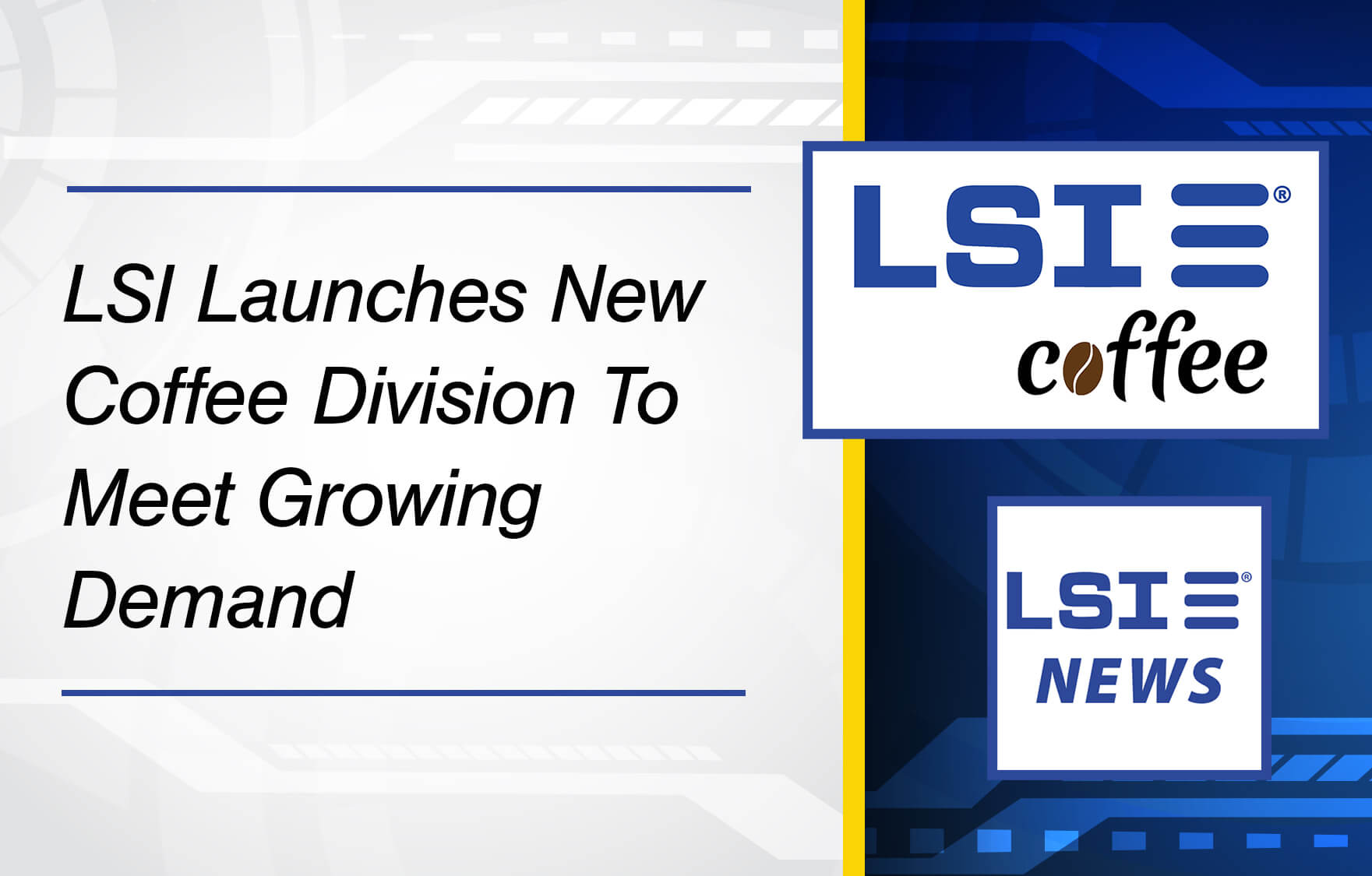 LSI Launches New Coffee Division To Meet Growing Demand | Logical ...