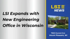 LSI Expands to Wisconsin Announcement